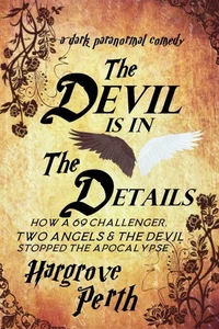 The Devil is in the Details OR How a 69 Challenger, Two Angels and the Devil Stopped the Apocalypse