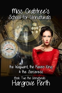  Hargrove Perth - The Wayward, the Raven King, and the Sorceress - the Unnaturals, #2.
