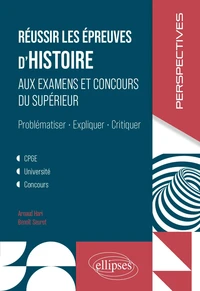 Réussir les épreuves d'histoire aux examens et concours du supérieur