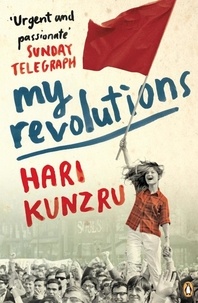 Hari Kunzru - My Revolutions.