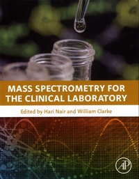 Hari Nair et William Clarke - Mass Spectrometry for the Clinical Laboratory.