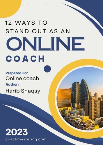 Harib Shaqsy - 12 Ways To Stand Out As An Online Coach.