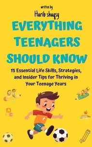 Everything Teenagers Should Know