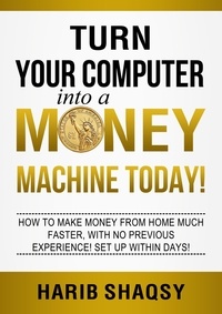  Harib Shaqsy - Turn Your Computer into a Money Machine Today.
