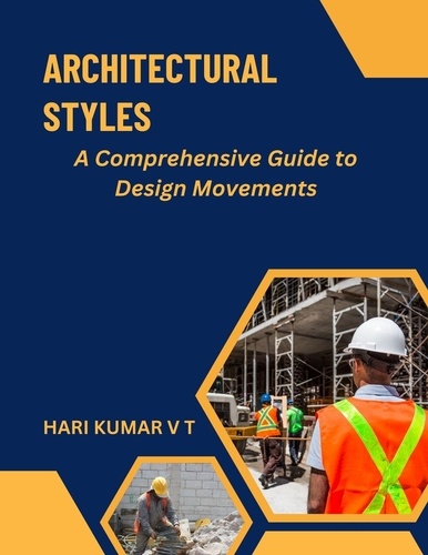  HARIKUMAR V T - Architectural Styles: A Comprehensive Guide to Design Movements.