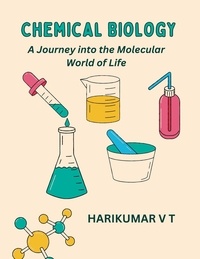  HARIKUMAR V T - Chemical Biology: A Journey into the Molecular World of Life.