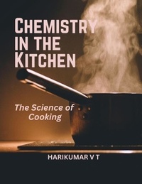  HARIKUMAR V T - Chemistry in the Kitchen: The Science of Cooking.