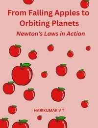  HARIKUMAR V T - From Falling Apples to Orbiting Planets: Newton's Laws in Action.