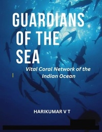  HARIKUMAR V T - Guardians of the Sea: Vital Coral Network of the Indian Ocean.