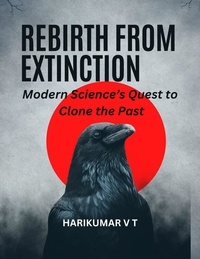  HARIKUMAR V T - “Rebirth from Extinction: Modern Science’s Quest to Clone the Past”.