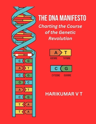  HARIKUMAR V T - The DNA Manifesto: Charting the Course of the Genetic Revolution.