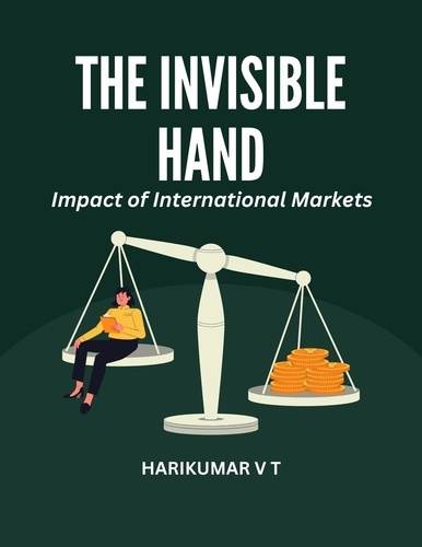  HARIKUMAR V T - The Invisible Hand: Impact of International Markets.