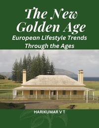 HARIKUMAR V T - The New Golden Age: European Lifestyle Trends Through the Ages.