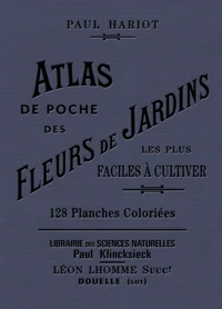 Atlas de poche des fleurs de jardin les plus faciles à cultiver