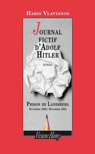 Le journal fictif d'Adolf Hitler. Prison de Landsberg. Novembre 1923-décembre 1924