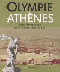Haris Yiakoumis et Lucie Bonato - D'Olympie à Athènes - Voyage photographique sur les lieux des Jeux olympiques.