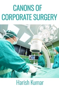  Harish Kumar - Canons of Corporate Surgery.