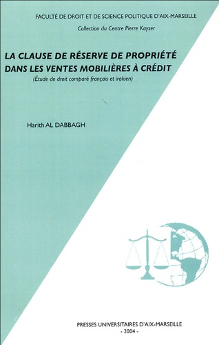 Harith Al Dabbagh - La clause de réserve de propriété dans les ventes mobilières à crédit - Etude de droit comparé français et irakien.