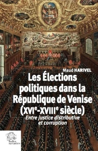 Les élections politiques dans la République de Venise (XVIe-XVIIIe siècle)