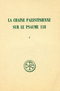 La Chaine Palestinienne Sur Le Psaume 118. Tome 1, Edition Bilingue Francais-Grec