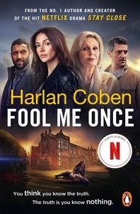 Harlan Coben - Fool Me Once - Now An Original Netflix Series.