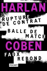 Harlan Coben - Rupture de contrat ; Balle de match ; Faux rebond.