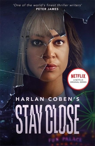 Stay Close. A gripping thriller from the #1 bestselling creator of hit Netflix show Fool Me Once