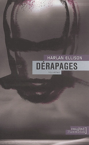 Harlan Ellison - Derapages.