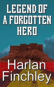 Legend of a Forgotten Hero