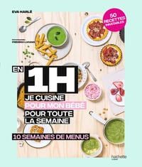 En 1h je cuisine pour mon bébé pour toute la semaine
