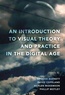 Harlen Makemson et Phillip Motley - An Introduction to Visual Theory and Practice in the Digital Age.