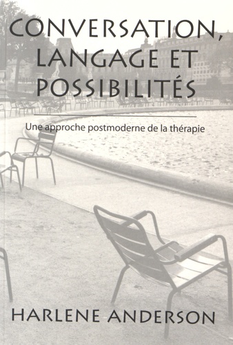 Harlene Anderson - Conversation, langage et possibilités - Une approche postmoderne de la thérapie.