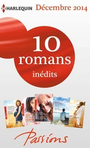 10 romans Passions inédits (nº506 à 510 - décembre 2014)