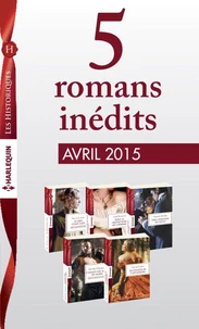 5 romans inédits collection Les Historiques (nº663 à 667 - avril 2015)