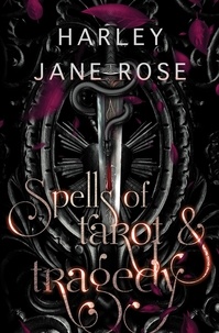  Harley Jane Rose - Spells of Tarot &amp; Tragedy - Tarot Underworld, #1.