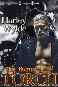  Harley Wylde - Torch (Dixie Reapers MC 2) - Dixie Reapers MC, #2.