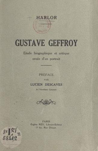 Gustave Geffroy. Étude biographique et critique ornée d'un portrait