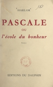  Harlor - Pascale - Ou L'école du bonheur.
