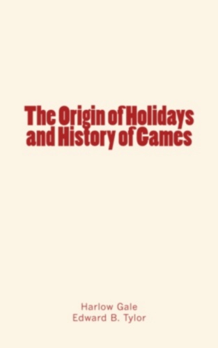 The Origin of Holidays and History of Games