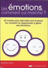 Les émotions, comment ça marche ?