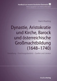 Dynastie, Aristokratie und Kirche, Barock und österreichische Großmachtbildung (1648–1740)