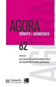 Olivier Douard et Patricia Loncle - Agora Débats/Jeunesse N° 62/2012 (3) : Les jeunes vulnérables face au système d'aide publique.