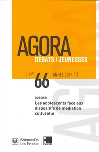Chantal Dahan et Francine Labadie - Agora Débats/Jeunesse N° 66/2014 (1) : Les adolescents face aux dispositifs de médiation culturelle.