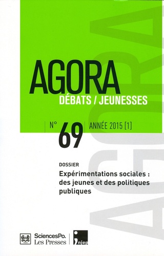 Goucem Redjimi et Alain Vulbeau - Agora Débats/Jeunesse N° 69/2015 (1) : Expérimentations sociales : des jeunes et des politiques publiques.