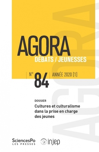 Agora Débats/Jeunesse N° 84/2020 (1) Cultures et culturalisme dans la prise en charge des jeunes
