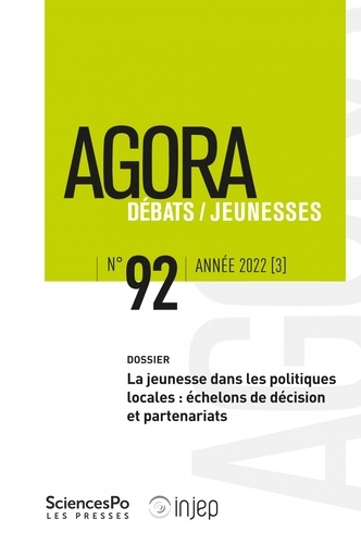 Agora Débats/Jeunesse N° 92/2022 (3) La jeunesse dans les politiques locales : échelons de décision et partenariats