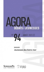 Arnaud Regnier-Loilier et Michel Tondellier - Agora Débats/Jeunesse N° 94/2023 (2) : Jeunesses des Outre-mer.