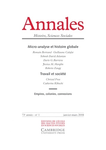 Vincent Azoulay - Annales Histoire, Sciences Sociales N° 1, janvier-mars 2018 : Micro-analyse et histoire globale ; Travail et société.