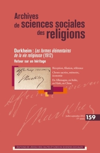 Pierre Lassave - Archives de sciences sociales des religions N° 159, Juillet-sept : Durkheim : Les formes élémentaires de la vie religieuse (1912) - Retour sur un héritage.