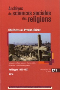 Bernard Heyberger et Aurélien Girard - Archives de sciences sociales des religions N° 171, Juillet-septembre 2015 : Chrétiens au Proche-Orient.